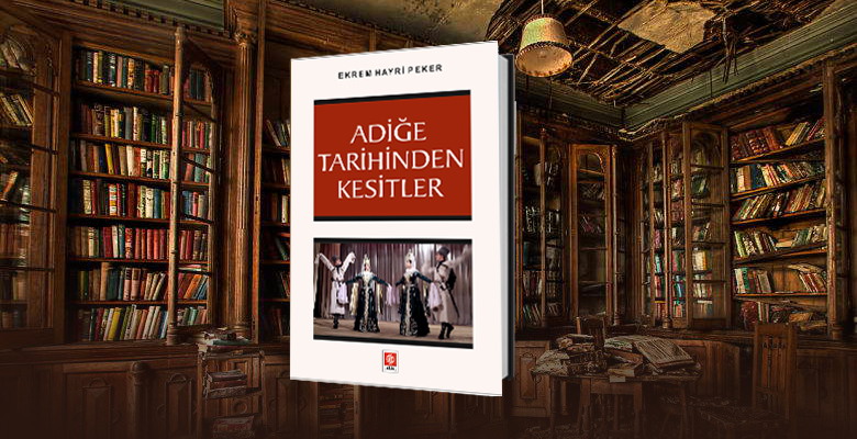 Adiğe Tarihinden Kesitler