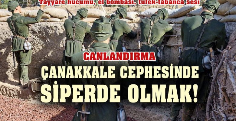 Çanakkale Cephesi’nde siperde olmak!